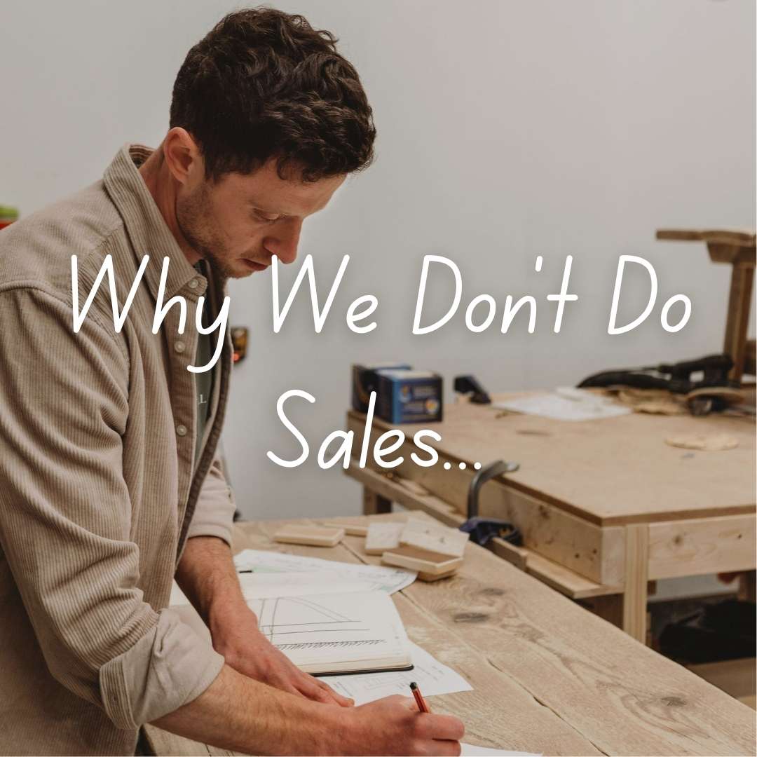 Why We Don't Do Sales